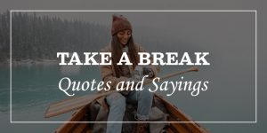 take a break quotes for instagram