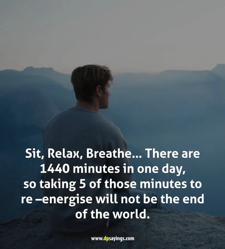 sit, relax, breathe.