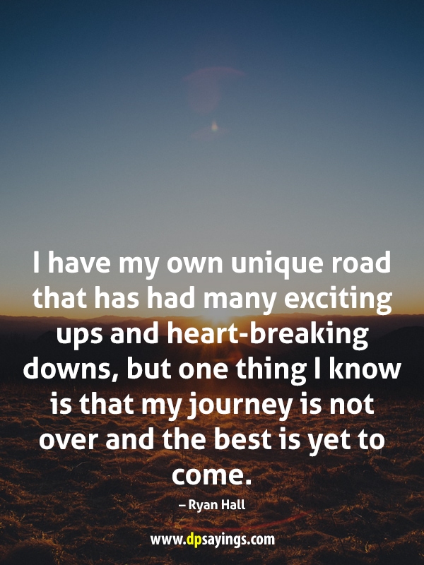 I know is that my journey is not over and the best is yet to come.