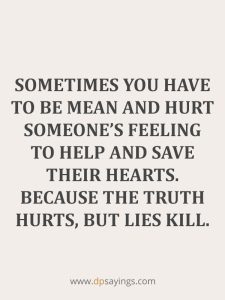 71 Truth Really Hurts Quotes And Sayings - Dp Sayings