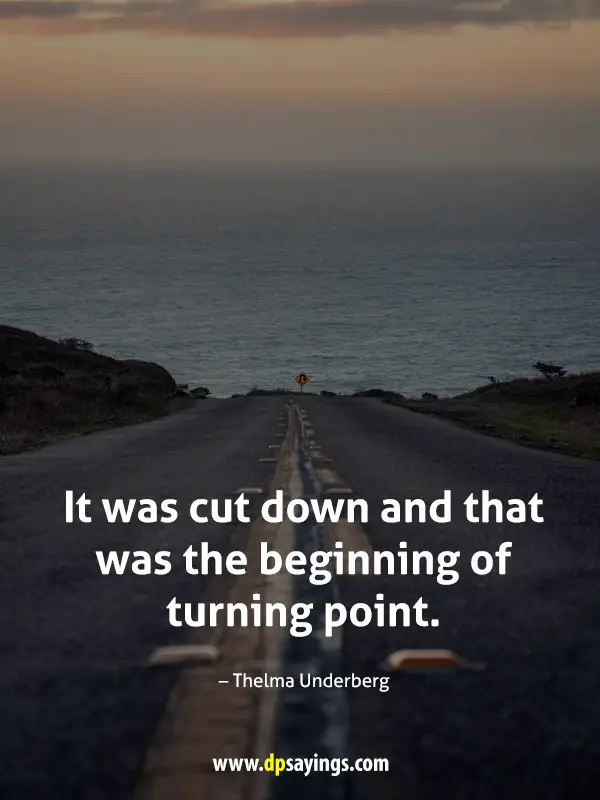 inspirational turning point quotes	