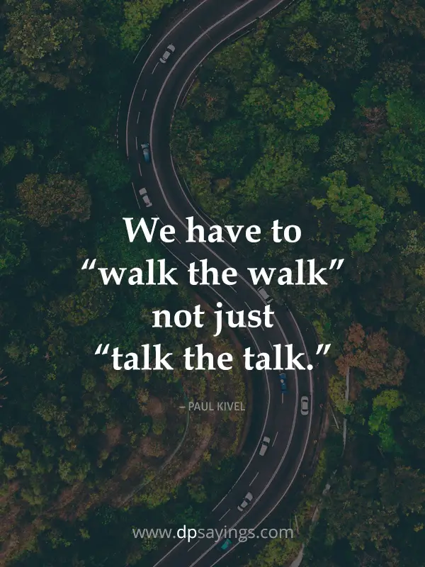 walk the talk quotes	

