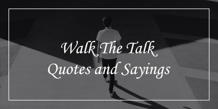 57-walk-the-talk-quotes-will-tell-its-importance-dp-sayings