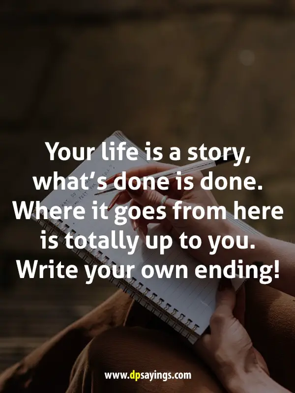 60 Write Your Own Story Quotes DP Sayings