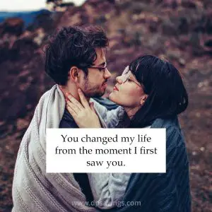 45 You Changed My Life Quotes Will Tell Importance Of Him/Her - DP Sayings