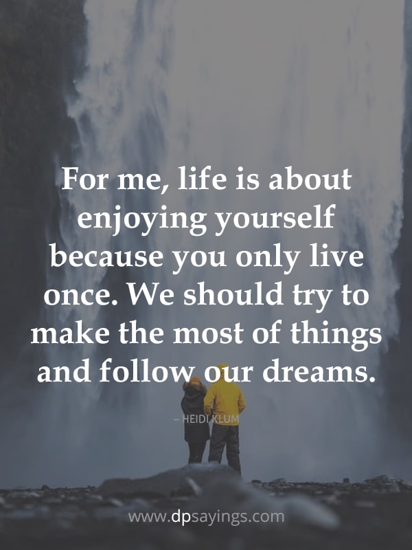 enjoy life you only live once quotes	
